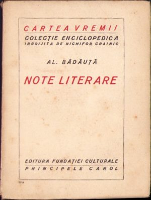 Note literare de Al Bădăuță, colecție îngrijită de Nichifor Crainic, fără an, perioada interbelică,