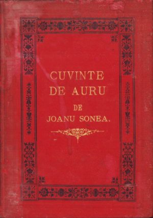 Cuvinte de auru seau invetieturi intielepte date de unu parinte fiului seu, din operele lui J H Campe, tradusu in limba romana de Joanu Sonea preotu gr-cat în Seplacu, cu permisiunea Pre Veneratului Ordinariatu, 1892, Gherla, cu pressa repede a tipografiei diecesane, legătura și coperta făcută la Georgiu Hantz, Cluj