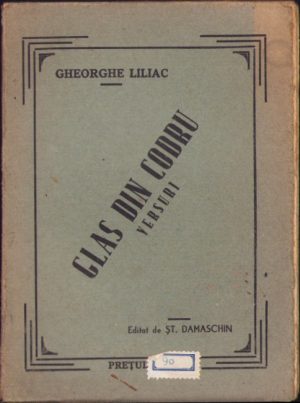 Glas din codru, versuri de Gheorghe Liliac, editat de Șt Damaschin, 1941, Tipografia Lucrătorii Asociați, Iași