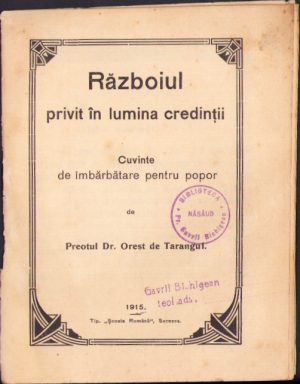 Războiul privit în lumina credinții, cuvinte de îmbărbătare pentru popor de preotul dr Orest de Tarangul, 1915, Tipografia Școala Română, Suceava