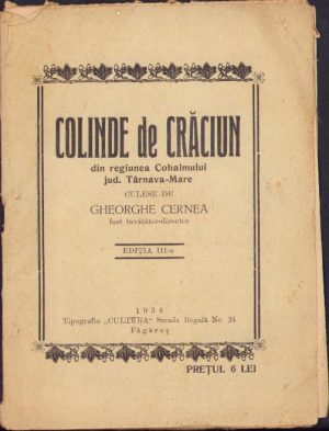 Colinde de Crăciun din regiunea Cohalmului județul Târnava Mare culese de Gheorghe Cernea, 1934, Tipografia Culturală, Făgăraș