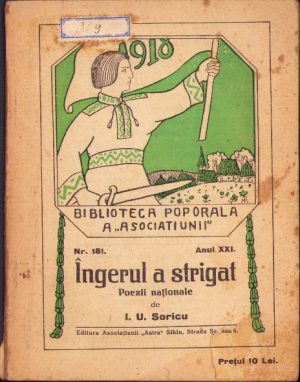 Îngerul a strigat - poezii naționale de I U Soricu, 1931, Editura Asociațiunii Astra, Sibiu