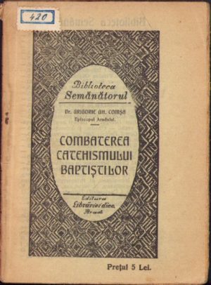 Combaterea catehismului baptiștilor de Grigorie Gh Comșa Episcopul Aradului, 1926, Tiparul Tipografiei Diecezane ortodoxe române, Arad