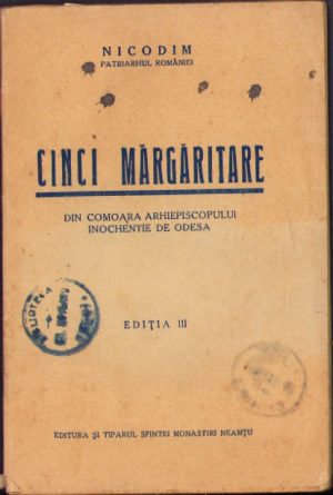 Cinci mărgăritare din comoara Arhiepiscopului Inochentie de Odesa, plus Catalogul cărților religioase apărute la tipografia Monastirii Neamțu valabil până la 1 Octombrie 1942, Editura și tiparul Sfintei Monastiri Neamțu, fără an