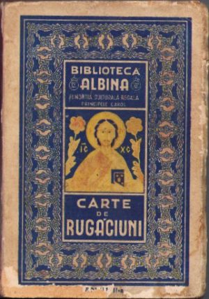 Carte de rugăciuni pentru tot creștinul cu un adaos care cuprinde Sinaxarul Sfinților și sărbătorilor de peste an, însemnări din Tipic și o însemnare de icoanele făcătoare de minuni și de Sfintele Moaște ce se află în țara noastră, culese din scrierile Sfinților Părinți și din cărțile de slujbă bisericească și rânduite de Firmilian Ierodiacon la Sfânta Patriarhie, 1937