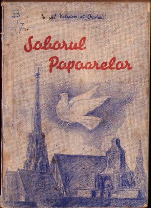 Soborul popoarelor pentru pace, Impresii, Probleme și Reflexii asupra Congresului Popoarelor dela Viena de Valerian al Oradiei, 1953, Tipografia Diecezană, Oradea