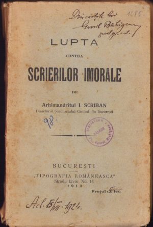 Lupta contra scrierilor imorale de Arhimandritul I Scriban, Directorul Seminariului Central din București, 1913, Tipografia Românească, București