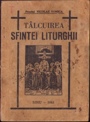Tâlcuirea Sfintei Liturghii de preot Nicolae Vonica, 1942, Sibiu