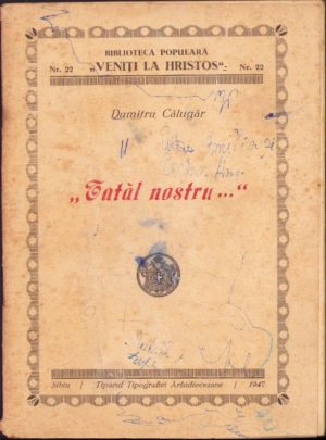 Tatăl Nostru de Dumitru Călugăr, 1947, Sibiu