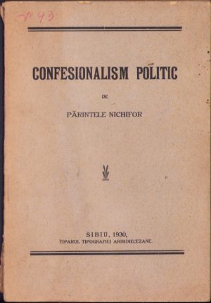 Confesionalism politic de Părintele Nichifor, 1930, Sibiu