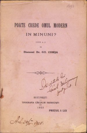 Poate crede omul modern în minuni? după A S de diaconul dr Gh Comșa, 1923, Tipografia Cărților Bisericești, București