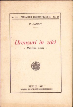 Urcușuri în zări - Psalmi noui - de Z Sandu, 1946, Sibiu, Tiparul Tipografiei Arhidiecezane