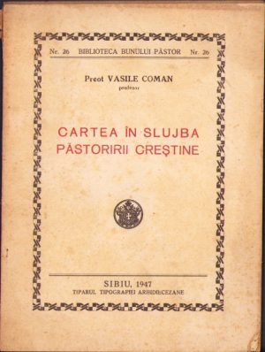 Cartea în slujba păstoririi creștine de preot Vasile Coman, 1947, Sibiu