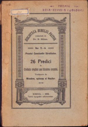 26 Predici la Credința creștină sau tâlcuirea Crezului de preot Constantin Stratilatov, traducere de Nicodem, episcop al Hușilor, 1916, cu semnătura olografă a lui Atanasie Popa