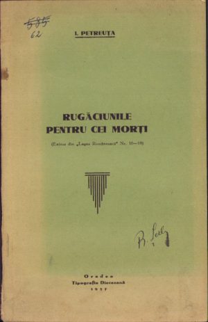 Rugăciunile pentru cei morți de I Petreuța, 1937, Oradea, cu notă olografă a preotului capelan Teodor Șerb din Pescari, ulterior paroh în Nădlac, Arad
