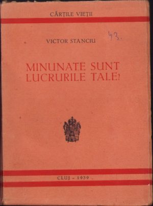 Minunate sunt lucrurile Tale de Victor Stanciu, 1939, Cluj