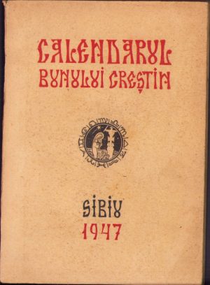Calendarul bunului creștin pe anul comun comun dela Hristos 1947, Sibiu