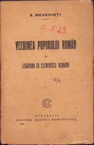 Vechimea poporului român și legătura cu elementele alogene de Simion Mehedinți, 1925, București