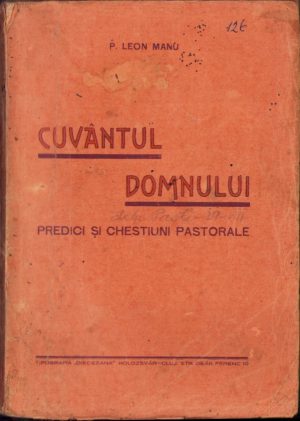 Cuvânt Domnului, predici și chestiuni pastorale de preot Leon Manu, fără an, Cluj, greco-catolică