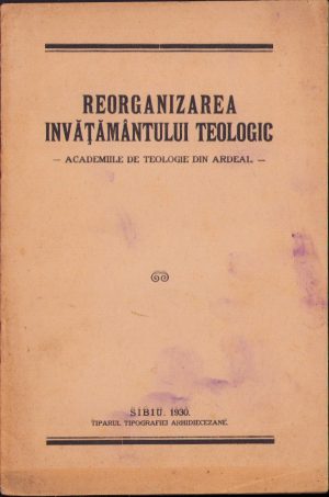 Reorganizarea învățământului teologic - Academiile de Teologie din Ardeal, 1930, Sibiu