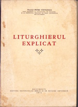 Liturghierul explicat de preot Petre Vintilescu, 1972, București