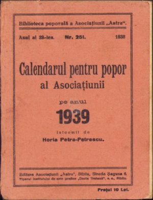 Calendarul pentru popor al Asociațiunii pe anul 1939 întocmit de Horia Petra-Petrescu, Editura Asociațiunii Astra, Sibiu