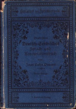 Praktisches Deutsch-Serbisches Sprach- und Konversationsbuch von Ivan Vasin Popovic, fără an