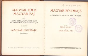 Magyar föld, magyar faj, II, Magyar földrajz, A magyar munka földrajza irta Prinz Gyula és gróf Teleki Pál, ediție interbelică