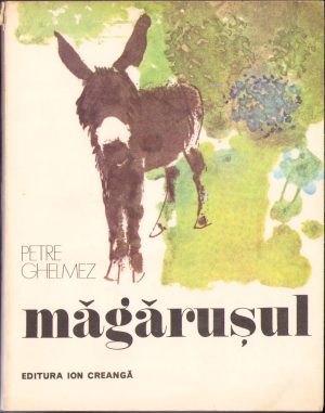 Măgărușul de Petre Ghelmez, ilustrații Constantin Baciu, 1984