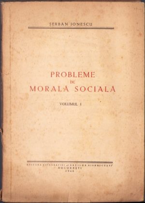 Probleme de morală socială, volumul I, de Șerban Ionescu, 1946