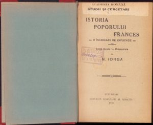 Istoria poporului frances, o încercare de explicație, lecții făcute la Universitate de Nicolae Iorga, 1919, București, cu semnătura olografă și ex-libris a istoricului Ștefan Meteș