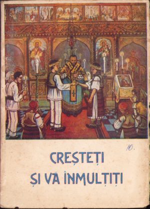 Creșteți și vă înmulțiți de P I Chertes, 1944, Cluj, greco-catolică