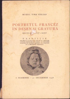 Portretul francez în desen și gravură (secolele XVI-XIX), expoziție, 1938, Muzeul Toma Stelian