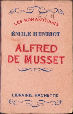 Alfred de Musset par Émile Henriot, 1928
