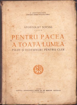 Justinian, Patriarhul Bisericii Ortodoxe Române, Apostolat social, Pentru pacea a toată lumea, pilde și îndemnuri pentru cler, 1955