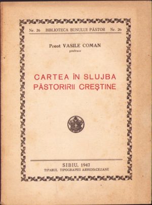 Cartea în slujba păstoririi creștine de preot Vasile Coman, 1947, Sibiu