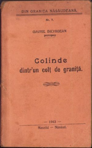 Colinde dintr-un colț de graniță de protopop Gavril Bichigean, 1943, Năsăud