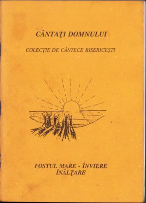 Cântați Domnului, colecție de cântece bisericești, Postul Mare, Înviere, Înălțare