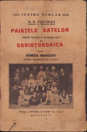 Paiațele satelor, piesă morală într-un act și Sgribțoroaica sau Femeea îndrăcită, piesă morală în 2 acte de N D Voiculeț, 1919, București