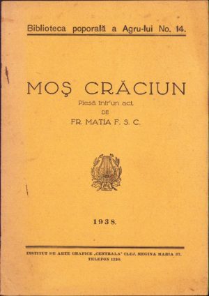 Moș Crăciun, piesă într-un ac de Fr Matia, greco-catolică, 1938, Cluj