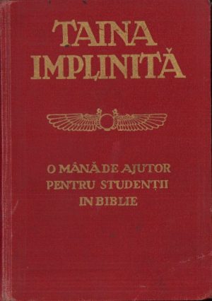 Taina împlinită, o mână de ajutor pentru studenții în Biblie - lucrare a confesiunii Martorii lui Iehova, fără an, perioada interbelică