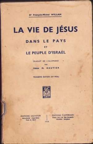 La vie de Jésus dans le pays et le peuple d'Israël par François-Michel Willam, 1938