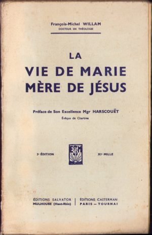 La vie de Marie mère de Jésus‎ par François-Michel Willam, 1942