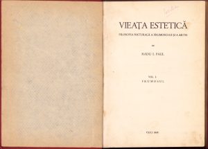 Vieața estetică, filosofia naturală a frumosului și a artei de Radu I Paul, volumul I, Frumosul, 1937, Cluj
