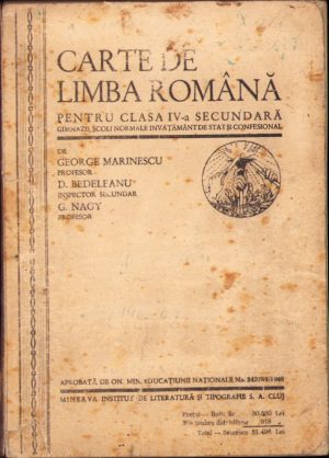 Carte de limba română pentru clasa IV-a secundară de George Marinescu, D Bedeleanu și G Nagy, 1946, Cluj