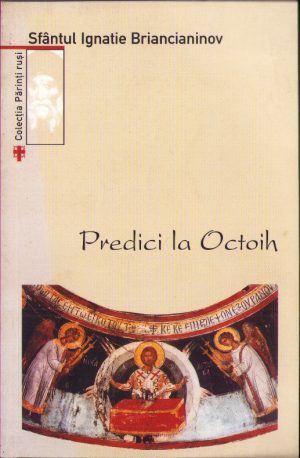 Predici la Octoih de Sfântul Ignatie Briancianinov, 2005
