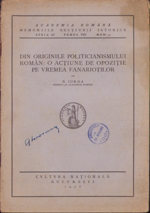 Din originile politicianismului român: o acțiune de opoziție pe vremea fanarioților de Nicolae Iorga, 1928