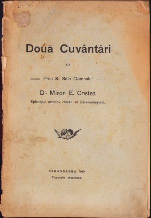 Două Cuvântări ale Prea S Sale Dr Miron E Cristea Episcopul ortodox român al Caransebeșului, 1910, Caransebeș