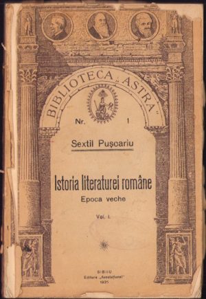 Istoria literaturii române, cursuri populare de Sextil Pușcariu, volumul I, Epoca veche, cu 61 de ilustrații, 1920, Sibiu