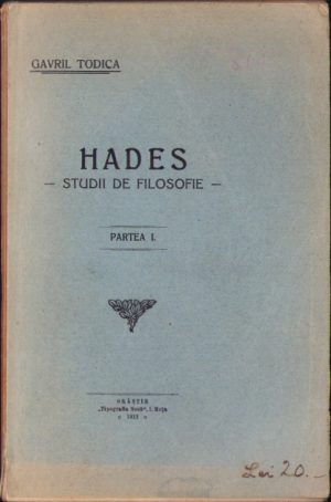Hades, studii de filosofie, partea I, de Gavril Todică, 1912, Orăștie